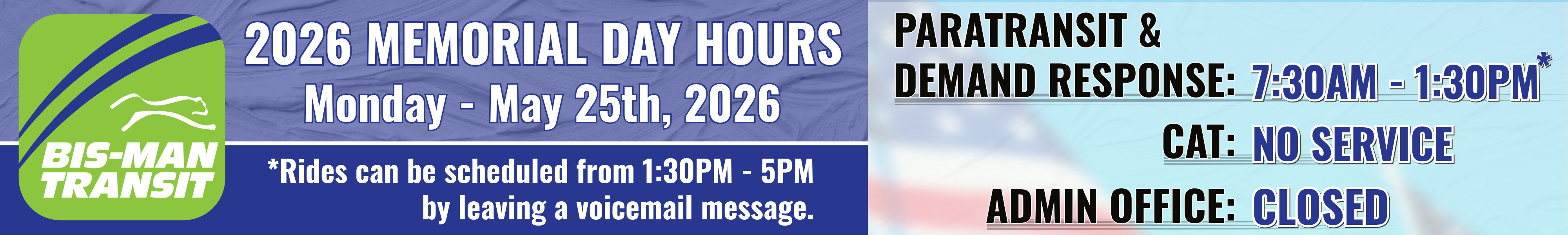 Memorial Day Hours - Paratransit & Demand Response-7:30am-1:30pm, CAT-no service, Admin Office-Closed